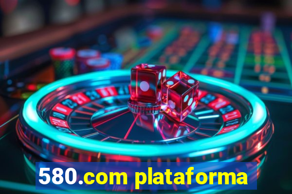 580.com plataforma